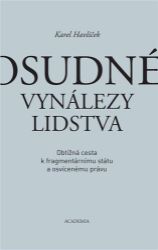 Osudné vynálezy lidstva - Obtížná cesta k fragmentárnímu státu a osvícenému právu Osudné vynálezy lidstva - Obtížná cesta k fragmentárnímu státu a osvícenému právu