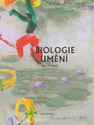 Biologie umění - Jan Dungel - Umění a architektura Biologie umění