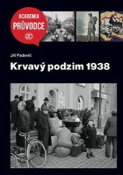 Krvavý podzim 1938 - Jiří Padevět - Literatura faktu Krvavý podzim 1938
