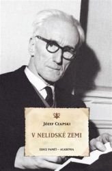 V nelidské zemi - Józef Czapski - Biografie a autobiografie V nelidské zemi