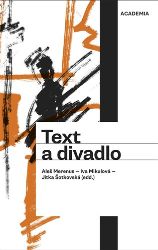 Text a divadlo - Aleš Merenus,Iva Mikulová - Divadlo a film Text a divadlo