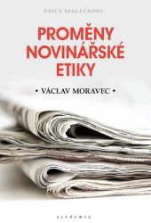Proměny novinářské etiky Proměny novinářské etiky