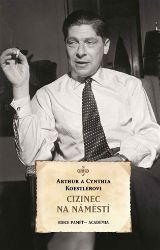 Cizinec na náměstí - Arthur Koestler - Spisovatelé Cizinec na náměstí
