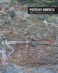 Počátky umění II. - Jiří A. Svoboda - Umění a architektura Počátky umění II.