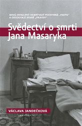 Svědectví o smrti Jana Masaryka - Václava Jandečková - Literatura faktu Svědectví o smrti Jana Masaryka