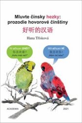 Mluvte čínsky hezky: prozodie hovorové čínštiny Mluvte čínsky hezky: prozodie hovorové čínštiny