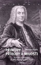 Principy přírody a milosti - Brockes a německá osvícenská fyzikotheologie Principy přírody a milosti - Brockes a německá osvícenská fyzikotheologie