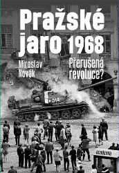 Pražské jaro 1968 Pražské jaro 1968