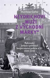 Heydrichovi "muži z Východní marky" - Matthias Gafke - Druhá světová válka Heydrichovi "muži z Východní marky"