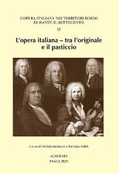 L'opera italiana - tra l'originale e il pasticcio L'opera italiana - tra l'originale e il pasticcio