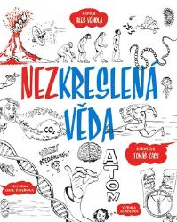Nezkreslená věda - Lucie Šavlíková,Aleš Vémola,Lucia Kajánková - Populárně naučná literatura pro děti Nezkreslená věda