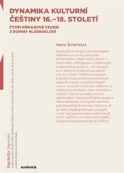 Dynamika kulturní češtiny 16.-18. století: Čtyři případové studie z roviny hláskosloví