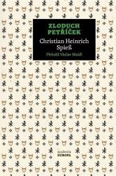 Zloduch Petříček - Christian Heinrich Spieß - Horory Zloduch Petříček