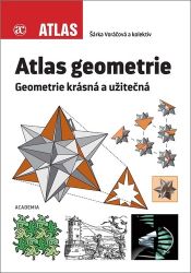 Atlas geometrie - Geometrie krásná a užitečná - kolektiv autorů,Šárka Voráčová,Vladimíra Hájková,Alena Šarounová,Jiří Šrubař,Zuzana Štauberová,Petra Surynková,Lucia Csachová,Jana Hromadová,Vlasta Moravcová - Matematika pro 1. stupeň ZŠ Atlas geometrie
