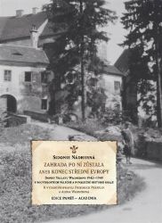 Zahrada po ní zůstala aneb Konec střední Evropy - Dopisy Václavu Wagnerovi 1942-1949 v sou - Alena Wagnerová - Biografie a autobiografie Zahrada po ní zůstala aneb Konec střední Evropy