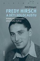 Fredy Hirsch a děti holocaustu Fredy Hirsch a děti holocaustu