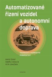 Automatizované řízení vozidel a autonomní doprava Automatizované řízení vozidel a autonomní doprava