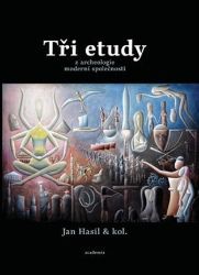 Tři etudy z archeologie moderní společnosti Tři etudy z archeologie moderní společnosti