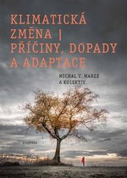 Klimatická změna - Příčiny, dopady a adaptace Klimatická změna - Příčiny, dopady a adaptace