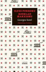 Iluze pokroku - Literatura faktu Iluze pokroku, Rozklad marxismu