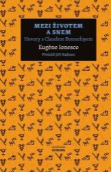 Mezi životem a snem - Hovory s Claudem Bonnefoyem Mezi životem a snem - Hovory s Claudem Bonnefoyem