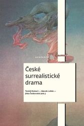 České surrealistické drama - Marek Lollok - Divadlo a film České surrealistické drama