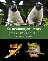 Za neznámými tvory amazonských lesů Za neznámými tvory amazonských lesů