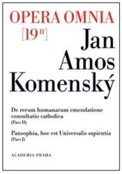 Opera omnia 19/II - De retům humanarum emendatione consultatio catholica - Jan Amos Komenský - Filozofie Opera omnia 19/II - De retům humanarum emendatione consultatio catholica