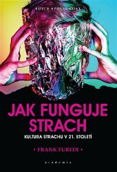 Jak funguje strach - Frank Furedi - Právo Jak funguje strach