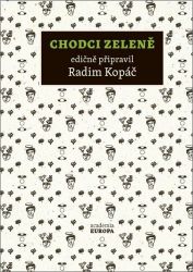 Chodci zeleně - Radim Kopáč,Miloš Hájek - Poezie a básně Chodci zeleně