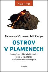 Ostrov v plamenech - Neobyčejný příběh Laki, sopky, která v 18. století zatáhla nebe nad E - Jeff Kanipe - Technika Ostrov v plamenech