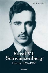 Karel VI. Schwarzenberg - Deníky 1921-1947 - Jan M. Heller - Biografie a autobiografie Karel VI. Schwarzenberg - komplet