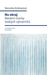 Na okraj literární tvorby českých výtvarníků - Veronika Košnarová - Úvahy, eseje, fejetony Na okraj literární tvorby českých výtvarníků