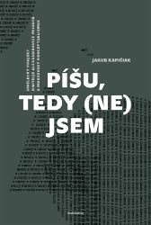 Píšu, tedy (ne)jsem - Umělecký projekt Dmitrije Alexandroviče Prigova a moskevský konceptu Píšu, tedy (ne)jsem - Umělecký projekt Dmitrije Alexandroviče Prigova a moskevský konceptu
