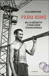 Práva Romů - Boj za občanství v poválečném Československu - Celia Donert - Právo Práva Romů - Boj za občanství v poválečném Československu
