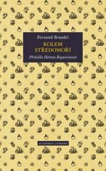Kolem Středomoří - Fernand Braudel - Literatura faktu Kolem Středomoří