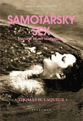 Samotářský sex - Kulturní dějiny masturbace Samotářský sex - Kulturní dějiny masturbace