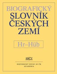 Biografický slovník českých zemí – Hr–Hüb, sv. 27 Biografický slovník českých zemí – Hr–Hüb, sv. 27