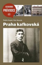Praha kafkovská - Radim Kopáč,Petr Stančík - Města České republiky Praha kafkovská