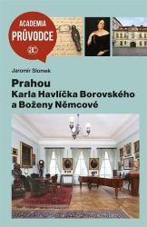 Prahou Karla Havlíčka Borovského a Boženy Němcové - Jaromír Slomek - Cestopisy Česká republika Prahou Karla Havlíčka Borovského a Boženy Němcové