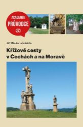 Křížové cesty v Čechách a na Moravě Křížové cesty v Čechách a na Moravě
