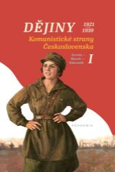 Dějiny Komunistické strany Československa I. (1921-1939) Dějiny Komunistické strany Československa I. (1921-1939)