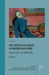 Od textu ke knize a knižní kultuře - Padesát statí z let 1981–2021 Od textu ke knize a knižní kultuře - Padesát statí z let 1981–2021