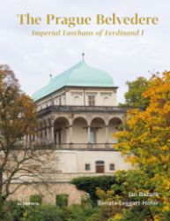 The Prague Belvedere - Imperial Lusthaus of Ferdinand I The Prague Belvedere - Imperial Lusthaus of Ferdinand I
