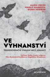 Ve vyhnanství - Marek Preiss - Literatura faktu Ve vyhnanství - Transgenerační vnímání akce Asanace