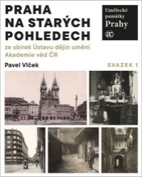 Umělecké památky Prahy. Praha na starých pohledech