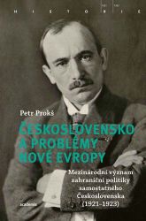 Československo a problémy nové Evropy - Mezinárodní význam zahraniční politiky samostatnéh