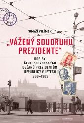 "Vážený soudruhu prezidente" "Vážený soudruhu prezidente"