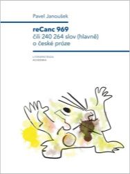 ReCanc 969 čili 240 264 slov (hlavně) o české próze ReCanc 969 čili 240 264 slov (hlavně) o české próze