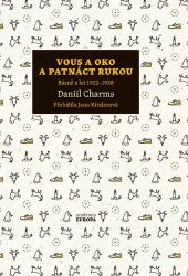 Vous a oko a patnáct rukou - Daniil Charms - Světová poezie Vous a oko a patnáct rukou